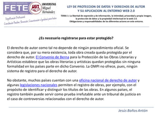 ¿Es necesario registrarse para estar protegido?

El derecho de autor como tal no depende de ningún procedimiento oficial. Se
considera que, por su mera existencia, toda obra creada queda protegida por el
derecho de autor. El Convenio de Berna para la Protección de las Obras Literarias y
Artísticas establece que las obras literarias y artísticas quedan protegidas sin ninguna
formalidad en los países parte en dicho Convenio. La OMPI no ofrece, pues, ningún
sistema de registro para el derecho de autor.

No obstante, muchos países cuentan con una oficina nacional de derecho de autor y
algunas legislaciones nacionales permiten el registro de obras, por ejemplo, con el
propósito de identificar y distinguir los títulos de las obras. En algunos países, el
registro también puede servir como prueba irrefutable ante un tribunal de justicia en
el caso de controversias relacionadas con el derecho de autor.
 