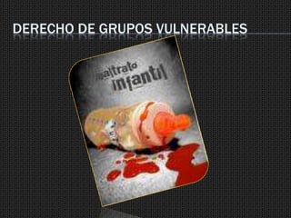 Derechos De Grupos Vulnerables