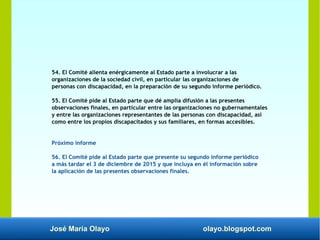 José María Olayo olayo.blogspot.com
54. El Comité alienta enérgicamente al Estado parte a involucrar a las
organizaciones ...