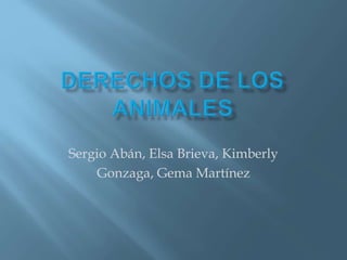 Sergio Abán, Elsa Brieva, Kimberly
Gonzaga, Gema Martínez
 