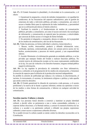 2 de octubre de 2013
3er semestre ISAC Priscila Córdova Página 3
Art. 17.- EI Estado fomentará la pluralidad y la diversid...
