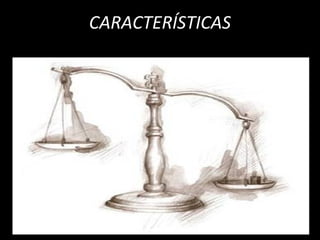 CARACTERÍSTICAS
 