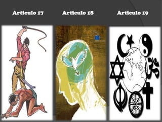 Articulo 17 Articulo 18 Articulo 19
 