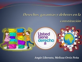Angie Liberato, Melissa Ortiz Peña
 