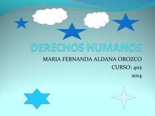 MARIA FERNANDA ALDANA OROZCO 
CURSO: 402 
2014 
 