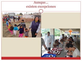 Aunque…existen excepciones