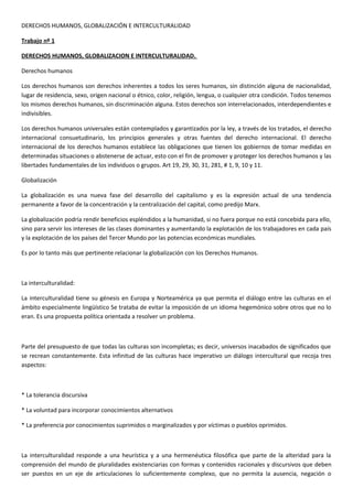 DERECHOS HUMANOS, GLOBALIZACIÓN E INTERCULTURALIDAD
Trabajo nº 1
DERECHOS HUMANOS, GLOBALIZACION E INTERCULTURALIDAD.
Dere...