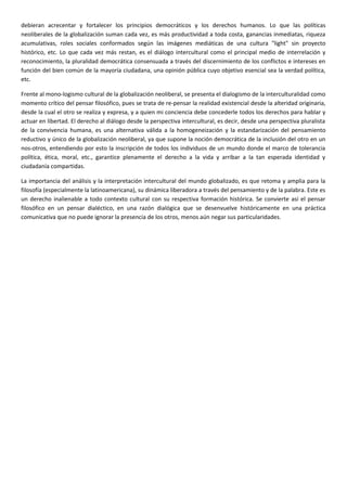 debieran acrecentar y fortalecer los principios democráticos y los derechos humanos. Lo que las políticas
neoliberales de ...