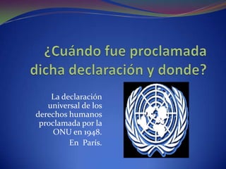 La ONU (Organización de las Naciones
 Unidas) es un organismo en el que están
representados muchos países del mundo.
 