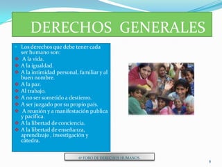 FORMACIÓN DEL CONCEPTOLa idea básica para concebir los derechos humanos, fue anticipada en la baja edad media por  Guillermo de ockham que introdujo el concepto  de iusforio potestad humana de reivindicar una cosa  como propia en juicio .La escolástica  española definió el derecho como un poder moral sobre lo propio , también enunciaron que son ciertos derechos naturales y del cuerpo como el del espíritu . El jurista Vázquez de Menchaca partiendo de una filosofía individualista , fue decidido en la difusión del termino iuranaturalia este termino se produjo por el contacto con los pueblos americanos y el debate que se realizo en Castilla  sobre los títulos de la conquista  y en particular la naturaleza de los indígenas. 6º FORO DE DERECHOS HUMANOS.5
