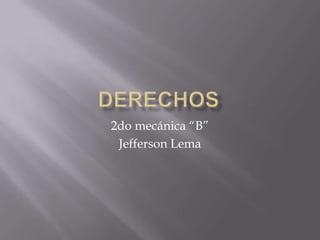 2do mecánica “B”
Jefferson Lema
 