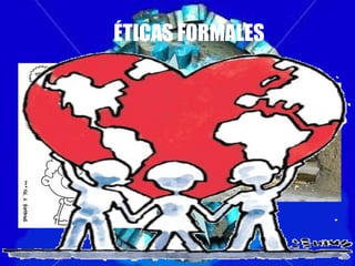 ÉTICAS FORMALES 