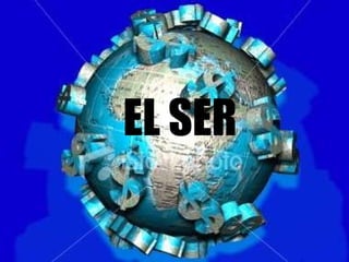 EL SER 
