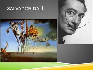 SALVADOR DALÍ 
 