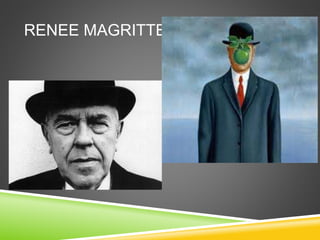 RENEE MAGRITTE 
 