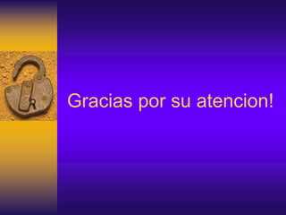 Gracias por su atencion!
 