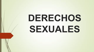 DERECHOS
SEXUALES
 