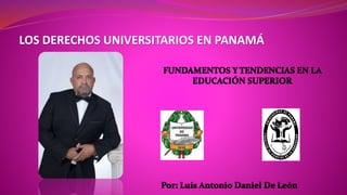 LOS DERECHOS UNIVERSITARIOS EN PANAMÁ
 