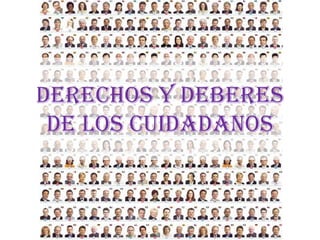 DERECHOS Y DEBERES DE LOS CUIDADANOS 