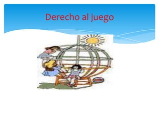 Derecho al juego
 