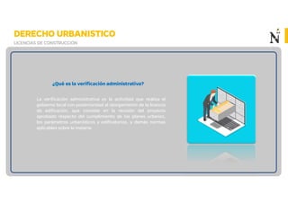 La verificación administrativa es la actividad que realiza el
gobierno local con posterioridad al otorgamiento de la licencia
de edificación, que consiste en la revisión del proyecto
aprobado respecto del cumplimiento de los planes urbanos,
los parámetros urbanísticos y edificatorios, y demás normas
aplicables sobre la materia.
¿Qué es la verificación administrativa?
 