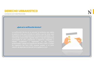 La verificación técnica es un servicio no exclusivo que realiza
el gobierno local, que consiste en verificar que las obras sean
ejecutadas en correspondencia con el proyecto aprobado y las
normas de construcción vigentes. Está a cargo de inspectores
municipales de obra, arquitectos o ingenieros colegiados y
hábiles, acreditados y registrados en los colegios
profesionales: Colegio de Arquitectos del Perú (CAP) y Colegio
de Ingenieros del Perú (CIP); quienes pueden o no tener
relación de dependencia laboral con el gobierno local.
¿Qué es la verificación técnica?
 