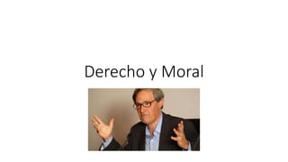 Derecho y Moral
 