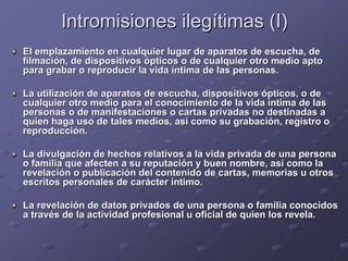 Intromisiones ilegIntromisiones ilegíítimas (II)timas (II)
La captaciLa captacióón, reproduccin, reproduccióón o publicaci...
