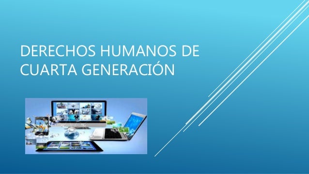 Derehos humanos-de4-generacion Derehos humanos-de4-generacion