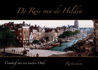 De Reis van de Heldin

Creatief van een andere Orde

Rotterdam

 