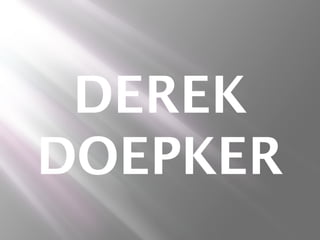 DEREK
DOEPKER
 
