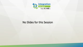 No Slides for this Session
 