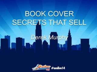 BOOK COVER
SECRETS THAT SELL
Derek Murphy
 