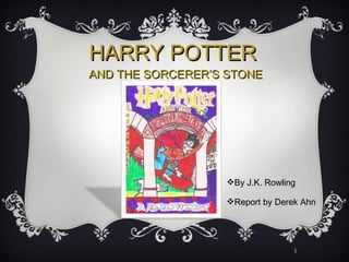 HARRY POTTER  AND THE SORCERER’S STONE ,[object Object],[object Object]