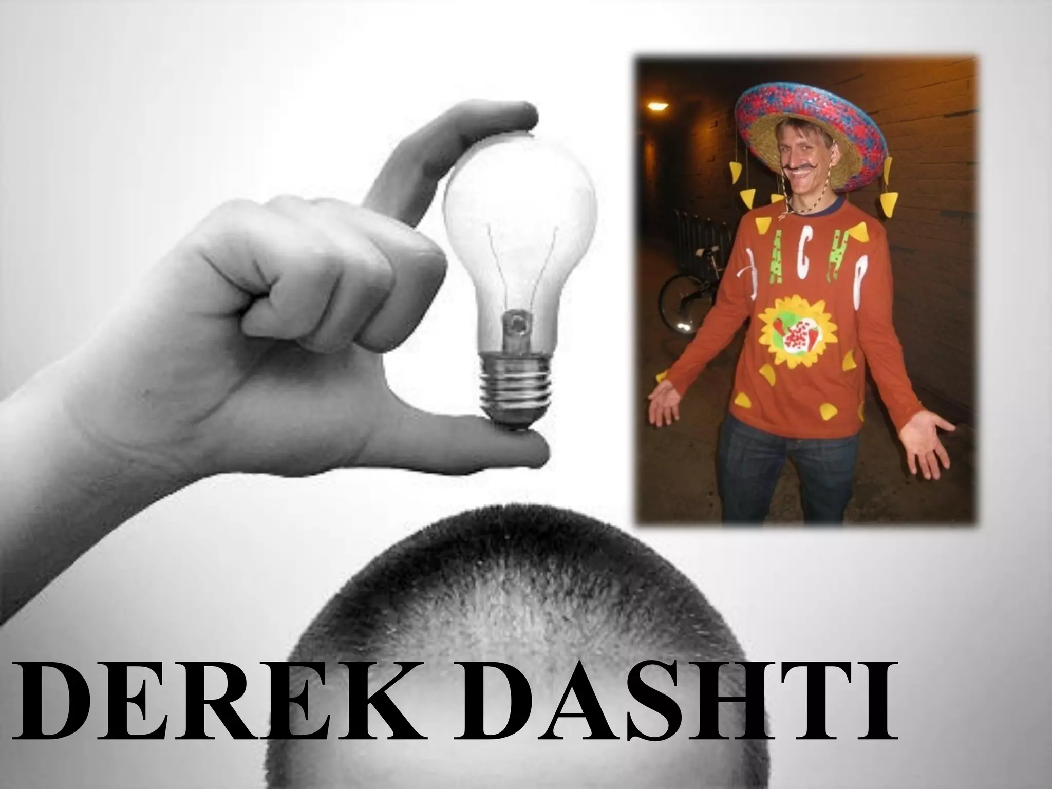 DEREK DASHTI
 