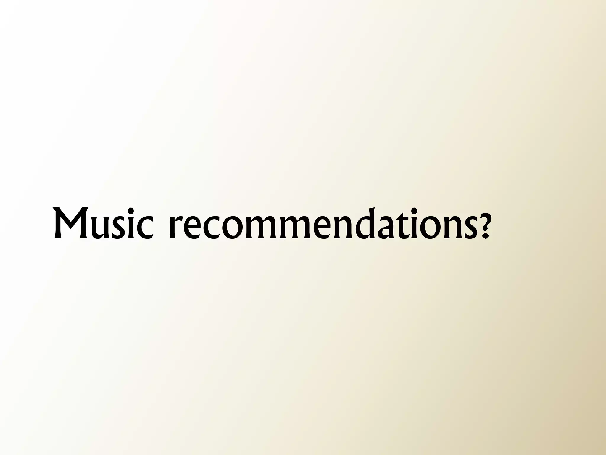 Music recommendations?  