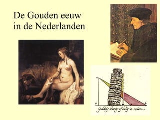 De Gouden eeuw  in de Nederlanden  