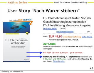 Matthias' Amazon |
          Matthias Bohlen                               Angebote      |   Wunschzettel | Gutscheine | Geschenke
                                                                          Coach für effektive Produktentwicklung

Kategorien ansehen              Suche     Bücher

her       User Story "Nach Waren stöbern"
                               Erweiterte Suche    Stöbern   Bestseller   Neuheiten   Hörbücher    Englische Bücher     Tasch



                                                        IT-Unternehmensarchitektur: Von der
                                                        Geschäftsstrategie zur optimalen
                                                        IT-Unterstützung [Gebundene Ausgabe]
                                                        Wolfgang Keller        (Autor)
                                                                           (3 Kundenrezensionen)                  (3)


                                                         Preis:   EUR 49,90 kostenlose Lieferung. Siehe Details.
                                                                  Alle Preisangaben inkl. MwSt.

                                                        Auf Lager.
                                                        Verkauf und Versand durch Amazon.de. Geschenkverpack
                                                        verfügbar.

                                                        Nur noch 13 Stück auf Lager - jetzt bestellen.

                                                        Lieferung bis Dienstag, 4. September: Bestellen Sie inn
                                                        3 Stunden und 24 Minuten und wählen Sie Morning-Expr
                                                        der Kasse. Siehe Details.

                                                        71 neu ab EUR 49,90           6 gebraucht ab EUR 35,60
Für Kunden: Stellen Sie Ihre eigenen Bilder ein.                                                                        22
  Donnerstag, 20. September 12suchen
          Hier reinlesen und
 