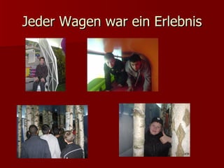 Jeder Wagen war ein Erlebnis 