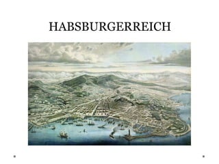 HABSBURGERREICH
 