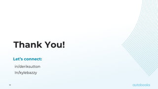 Let’s connect:
Thank You!
33
in/deriksutton
In/kylebazzy
 