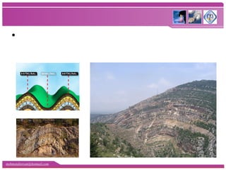 mehmetaliercan@hotmail.com
• Kubbemsi şekilde kıvrıldığı bölüm ise
ANTİKLİNAL denir.
 