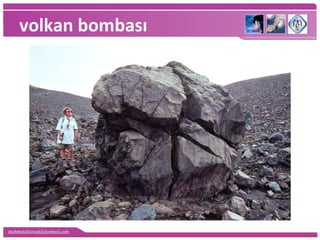 mehmetaliercan@hotmail.com
volkan bombası
 