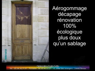 Aérogommage décapage rénovation 100% écologique plus doux qu’un sablage 