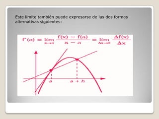 Este límite también puede expresarse de las dos formas alternativas siguientes: