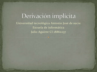 Universidad tecnológica Antonio José de sucre
Escuela de informática
Julio Aguirre CI 18862237
 