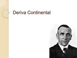 Deriva Continental
 