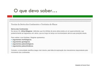 O que devo saber…
Adaptado de Escola Virtual
 