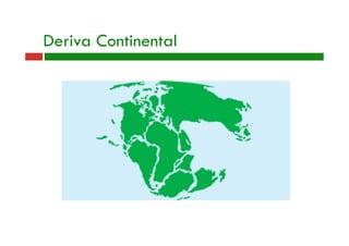 Deriva Continental
 
