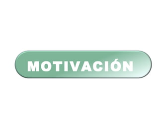 MOTIVACIÓN
 